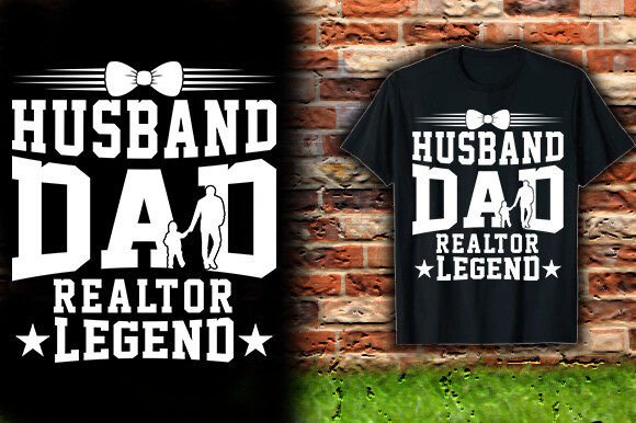 Husband Dad Realtor Legend: The Ultimate T-Shirt Design for Super Dads