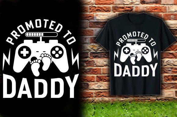 Promoted to Daddy: Crafting the Perfect T-Shirt Design for New Dads