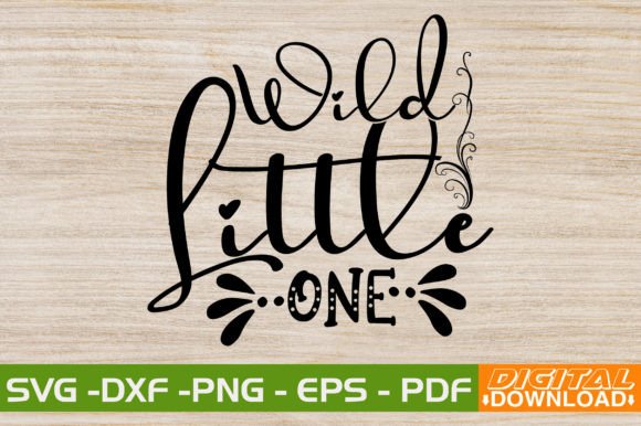 Wild Little One SVG Design: A Playful Touch for Creative Projects